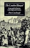 Linebaugh, Peter: The London Hanged: Crime And Civil Society In The Eighteenth Century