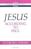 Furnish, Victor Paul: Jesus According to Paul Furnish, Victor Paul: Jesus According to Paul