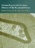 Kelly, John J.: Immunological and Infectious Diseases of the Peripheral Nerves Kelly, John J.: Immunological and Infectious Diseases of the Peripheral Nerves