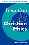 Parsons, Susan Frank: Feminism and Christian Ethics