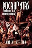 Tilton, Robert S.: Pocahontas: The Evolution of an American Narrative Tilton, Robert S.: Pocahontas: The Evolution of an American Narrative