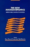 Dixon, Huw: The New Macroeconomics: Imperfect Markets and Policy Effectiveness