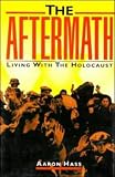 Hass, Aaron: The Aftermath: Living With the Holocaust Hass, Aaron: The Aftermath: Living With the Holocaust