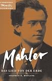 Hefling, Stephen E.: Mahler: The Song of the Earth Hefling, Stephen E.: Mahler: The Song of the Earth