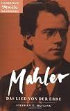 Hefling, Stephen E.: Mahler: Das Lied Von Der Erde (The Song of the Earth) Hefling, Stephen E.: Mahler: Das Lied Von Der Erde (The Song of the Earth)
