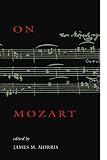 Morris, James M.: On Mozart Morris, James M.: On Mozart