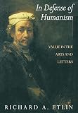 Etlin, Richard A.: In Defense of Humanism : Value in the Arts and Letters Etlin, Richard A.: In Defense of Humanism : Value in the Arts and Letters