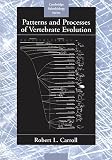 Carroll, Robert L.: Patterns and Processes of Vertebrate Evolution Carroll, Robert L.: Patterns and Processes of Vertebrate Evolution