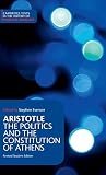 Aristotle: The Politics and the Constitution of Athens Aristotle: The Politics and the Constitution of Athens