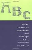 Copeland, Rita: Rhetoric, Hermeneutics, and Translation in the Middle Ages : Academic Traditions and Vernacular Texts Copeland, Rita: Rhetoric, Hermeneutics, and Translation in the Middle Ages : Academic Traditions and Vernacular Texts