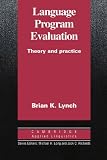 Language Program Evaluation : Theory and Practice (0521484383) by Lynch, Brian K. Lynch, Brian K.: Language Program Evaluation : Theory and Practice