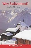 Steinberg, Jonathan: Why Switzerland?