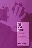 Mayhew, Leon H.: The New Public: Professional Communication and the Means of Social Influence