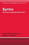 Syntax : Structure, Meaning, and Function (0521499151) by Valin, Robert D. van Valin, Robert D. van: Syntax : Structure, Meaning, and Function