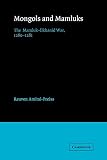 Mongols and Mamluks: The Mamluk-Ilkhanid War, 1260-1281 (0521522900) by Amitai-Preiss, Reuven Amitai-Preiss, Reuven: Mongols and Mamluks: The Mamluk-Ilkhanid War, 1260-1281