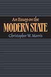Morris, Christopher W.: An Essay on the Modern State Morris, Christopher W.: An Essay on the Modern State