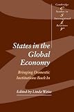 Weiss, Linda: States in the Global Economy: Bringing Domestic Institutions Back in Weiss, Linda: States in the Global Economy: Bringing Domestic Institutions Back in