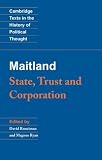 Maitland, F. W.: F. W. Maitland: State, Trust and Corporation Maitland, F. W.: F. W. Maitland: State, Trust and Corporation
