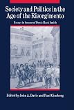 Ginsborg, Paul: Society and Politics in the Age of the Risorgimento Ginsborg, Paul: Society and Politics in the Age of the Risorgimento