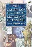 Kiple, Kenneth F.: The Cambridge Historical Dictionary of Disease