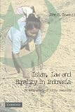 Islam, Law, and Equality in Indonesia: An Anthropology of Public Reasoning (0521531896) by Bowen, John Richard Bowen, John Richard: Islam, Law, and Equality in Indonesia: An Anthropology of Public Reasoning