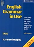 Murphy, Raymond: English Grammar in Use: A Self-Study Reference and Practice Book for Intermediate Students of English with Answers
