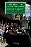 Black, Jeremy: Parliament and Foreign Policy in the Eighteenth Century Black, Jeremy: Parliament and Foreign Policy in the Eighteenth Century