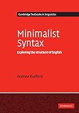 Radford, Andrew: Minimalist Syntax: Exploring the Structure of English Radford, Andrew: Minimalist Syntax: Exploring the Structure of English