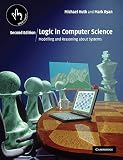 Ryan, Mark: Logic in Computer Science: Modelling and Reasoning About Systems Ryan, Mark: Logic in Computer Science: Modelling and Reasoning About Systems