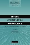 Beyond Communities Of Practice: Language, Power and Social Context (0521544920) by Barton, David Barton, David: Beyond Communities Of Practice: Language, Power and Social Context