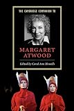 Howells, Coral Ann: The Cambridge Companion to Margaret Atwood Howells, Coral Ann: The Cambridge Companion to Margaret Atwood