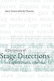 Dessen, Alan C.: A Dictionary of Stage Directions in English Drama, 1580-1642