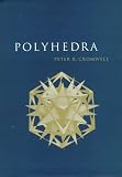 Cromwell, Peter R.: Polyhedra Cromwell, Peter R.: Polyhedra
