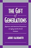 Hashimoto, Akiko: The Gift of Generations: Japanese and American Perspectives on Aging and the Social Contract