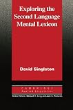 Exploring the 2nd Language: Mental Lexicon (0521555345) by Singleton, David Singleton, David: Exploring the 2nd Language: Mental Lexicon