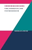 Heise, Ursula K.: Chronoschisms: Time, Narrative, and Postmodernism Heise, Ursula K.: Chronoschisms: Time, Narrative, and Postmodernism