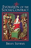 Skyrms, Brian: Evolution of the Social Contract Skyrms, Brian: Evolution of the Social Contract