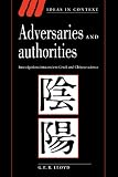 Lloyd, G. E. R.: Adversaries and Authorities : Investigations into Ancient Greek and Chinese Science Lloyd, G. E. R.: Adversaries and Authorities : Investigations into Ancient Greek and Chinese Science