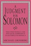 Grossberg, Michael: A Judgment for Solomon: The D'Hauteville Case and Legal Experience in Antebellum America
