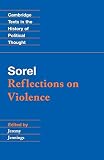 Sorel, Georges: Reflections on Violence