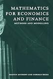 Anthony, Martin: Mathematics for Economics and Finance: Methods and Modelling Anthony, Martin: Mathematics for Economics and Finance: Methods and Modelling