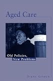 Gibson, Diane: Aged Care: Old Policies, New Problems
