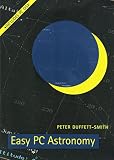 Duffett-Smith, Peter: Easy PC Astronomy