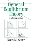 Starr, Ross M.: General Equilibrium Theory: An Introduction Starr, Ross M.: General Equilibrium Theory: An Introduction