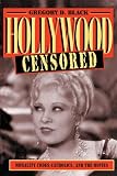 Black, Gregory D.: Hollywood Censored: Morality Codes, Catholics, and the Movies
