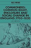 Neeson, J. M.: Commoners: Common Right, Enclosure and Social Change in England, 1700-1820