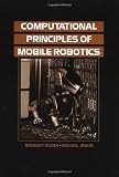 Jenkin, Michael: Computational Principles of Mobile Robotics Jenkin, Michael: Computational Principles of Mobile Robotics