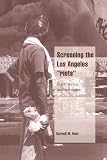 Hunt, Darnell M.: Screening the Los Angeles 'Riots' : Race, Seeing, and Resistance