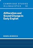 Alliteration and Sound Change in Early English (0521573173) by Minkova, Donka Minkova, Donka: Alliteration and Sound Change in Early English