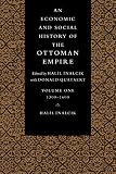 Inalcik, Halil: An Economic and Social History of the Ottoman Empire: 1300-1600 Inalcik, Halil: An Economic and Social History of the Ottoman Empire: 1300-1600